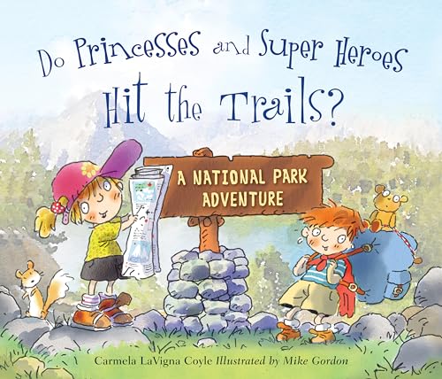 Beispielbild fr Do Princesses and Super Heroes Hit the Trails? : A National Park Adventure zum Verkauf von Better World Books