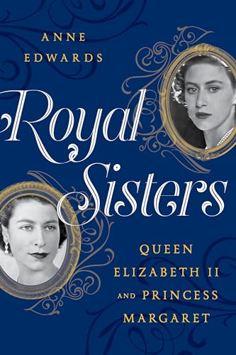 Beispielbild fr Royal Sisters: Queen Elizabeth II and Princess Margaret zum Verkauf von WorldofBooks