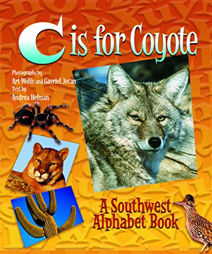 Stock image for C is for Coyote: A Southwest Alphabet Book for sale by SecondSale