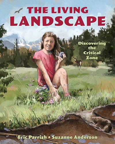 Imagen de archivo de The Living Landscape: Discovering the Critical Zone a la venta por Goodwill of Colorado