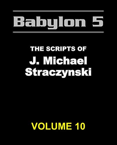 Stock image for Babylon 5 - The Scripts of J. Michael Straczynski Volume 10 for sale by HPB-Diamond