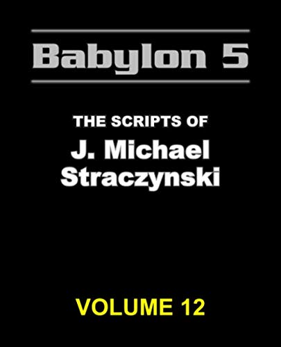9781630770198: Babylon 5 - The Scripts of J. Michael Straczynski Volume 12