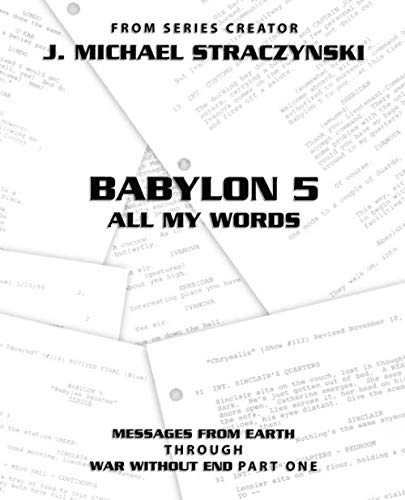 Stock image for Babylon 5 All My Words Volume 5: Messages from Earth through War Without End: Part One for sale by GF Books, Inc.
