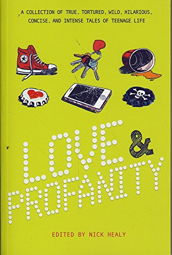 Stock image for Love & Profanity: A Collection of True, Tortured, Wild, Hilarious, Concise, and Intense Tales of Teenage Life for sale by The Maryland Book Bank