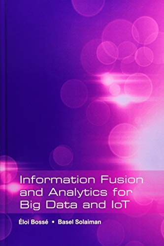 9781630810870: Information Fusion and Analytics for Big Data and IoT