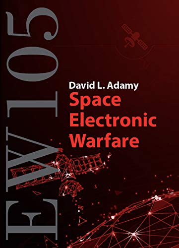 Imagen de archivo de EW 105: Space Electronic Warfare (Artech House Electronic Warfare Library) a la venta por GF Books, Inc.
