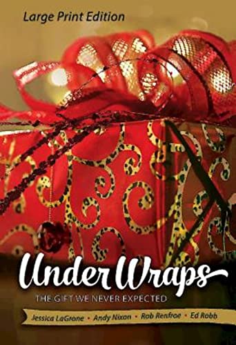 9781630882969: Under Wraps [Large Print]: The Gift We Never Expected (Under Wraps Advent series)