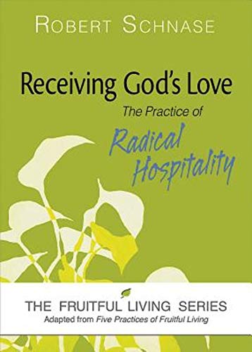 Stock image for Receiving God's Love: The Practice of Radical Hospitality (The Fruitful Living Series) for sale by SecondSale