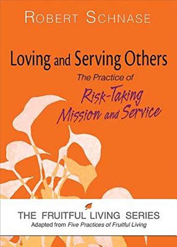 Stock image for Loving and Serving Others: The Practice of Risk-Taking Mission and Service for sale by ThriftBooks-Atlanta