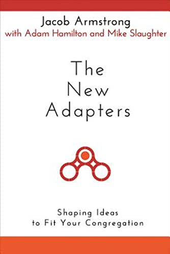 Beispielbild fr The New Adapters : Shaping Ideas to Fit Your Congregation zum Verkauf von Better World Books