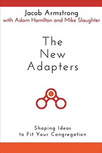 Imagen de archivo de The New Adapters: Shaping Ideas to Fit Your Congregation a la venta por ThriftBooks-Atlanta