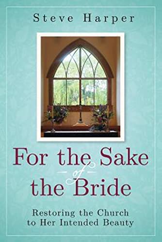 Imagen de archivo de For the Sake of the Bride, Second Edition: Restoring the Church to Her Intended Beauty a la venta por BooksRun