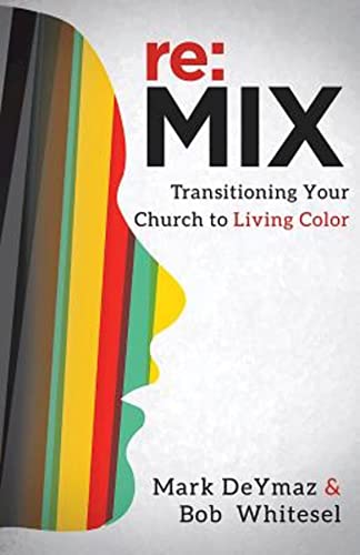 Stock image for re:MIX: Transitioning Your Church to Living Color for sale by Wonder Book