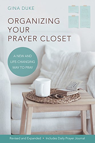 9781630889791: Organizing Your Prayer Closet: A New and Life-Changing Way to Pray