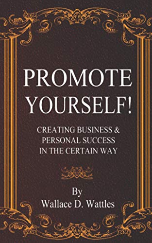 Stock image for Promote Yourself! Creating Business & Personal Success in The Certain Way for sale by Book Deals