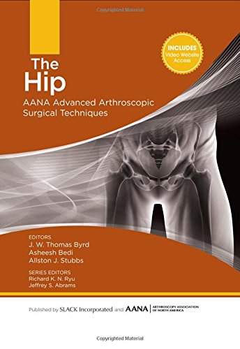 Stock image for The Hip: AANA Advanced Arthroscopic Surgical Techniques for sale by Book Deals