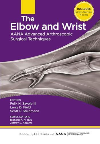 9781630910013: The Elbow and Wrist: Aana Advanced Arthroscopic Surgical Techniques