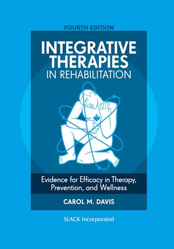 Beispielbild fr Integrative Therapies in Rehabilitation: Evidence for Efficacy in Therapy, Prevention, and Wellness zum Verkauf von HPB-Red