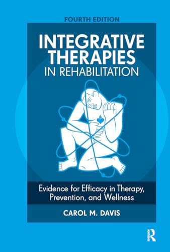 Stock image for Integrative Therapies in Rehabilitation: Evidence for Efficacy in Therapy, Prevention, and Wellness for sale by HPB-Red