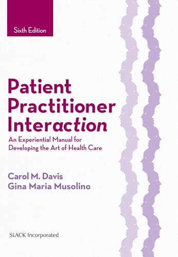 Stock image for Patient Practitioner Interaction: An Experiential Manual for Developing the Art of Health Care for sale by BooksRun