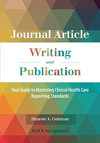 Imagen de archivo de Journal Article Writing and Publication: Your Guide to Mastering Clinical Health Care Reporting Standards a la venta por BooksRun