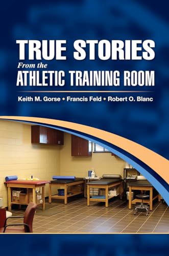 Stock image for True Stories From the Athletic Training Room for sale by BooksRun