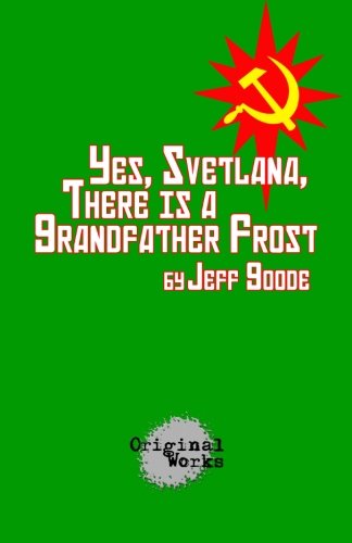 Beispielbild fr Yes, Svetlana, There is a Grandfather Frost zum Verkauf von Revaluation Books
