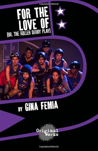 Stock image for For The Love Of: (or, the roller derby play) for sale by Red's Corner LLC