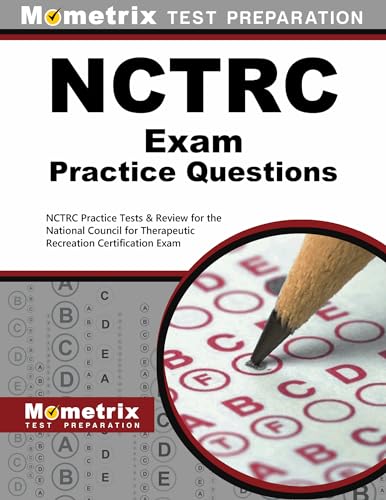 Stock image for NCTRC Exam Practice Questions: NCTRC Practice Tests & Review for the National Council for Therapeutic Recreation Certification Exam (Mometrix Test Preparation) for sale by HPB-Red