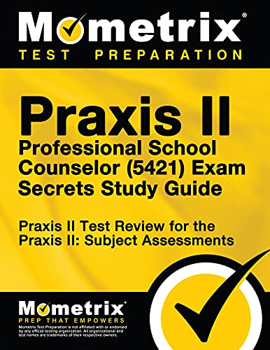 Stock image for Praxis II Professional School Counselor (5421) Exam Secrets Study Guide: Praxis II Test Review for the Praxis II: Subject Assessments (Mometrix Secrets Study Guides) for sale by BooksRun