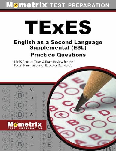 Stock image for TExES English as a Second Language Supplemental (ESL) Practice Questions: TExES Practice Tests & Exam Review for the Texas Examinations of Educator Standards (Mometrix Test Preparation) for sale by Book Deals