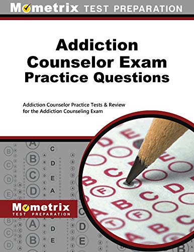 9781630942199: Addiction Counselor Exam Practice Questions: Addiction Counselor Practice Tests & Review for the Addiction Counseling Exam (Mometrix Test Preparation)