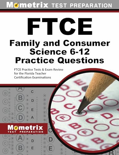 Stock image for FTCE Family and Consumer Science 6-12 Practice Questions: FTCE Practice Tests & Exam Review for the Florida Teacher Certification Examinations (Mometrix Test Preparation) for sale by Books Unplugged