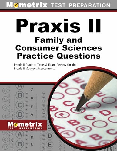 9781630942465: Praxis II Family and Consumer Sciences Practice Questions: Praxis II Practice Tests & Exam Review for the Praxis II: Subject Assessments (Mometrix Test Preparation)