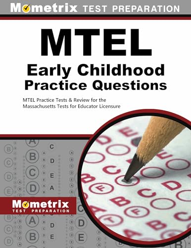 9781630942670: MTEL Early Childhood Practice Questions: MTEL Practice Tests & Review for the Massachusetts Tests for Educator Licensure (Mometrix Test Preparation)
