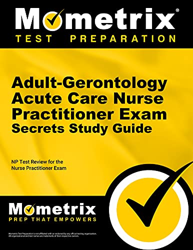 Imagen de archivo de Adult-Gerontology Acute Care Nurse Practitioner Exam Secrets Study Guide: NP Test Review for the Nurse Practitioner Exam (Mometrix Secrets Study Guides) a la venta por GoldBooks