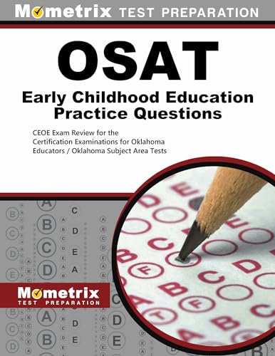 Stock image for OSAT Early Childhood Education Practice Questions: CEOE Practice Tests & Review for the Certification Examinations for Oklahoma Educators / Oklahoma Subject Area Tests (Mometrix Test Preparation) for sale by GF Books, Inc.