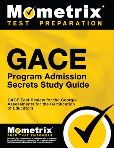 Imagen de archivo de GACE Program Admission Secrets Study Guide: GACE Test Review for the Georgia Assessments for the Certification of Educators a la venta por Goodbookscafe