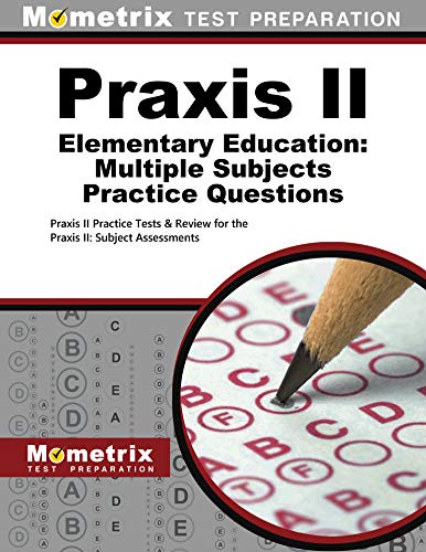 Stock image for Praxis II Elementary Education: Multiple Subjects Practice Questions: Praxis II Practice Tests & Review for the Praxis II: Subject Assessments for sale by ThriftBooks-Atlanta