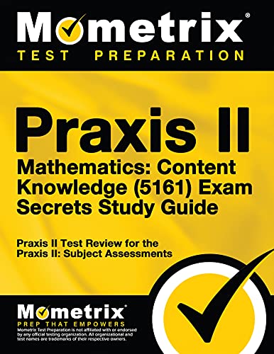 Beispielbild fr Praxis II Mathematics: Content Knowledge (5161) Exam Secrets Study Guide: Praxis II Test Review for the Praxis II: Subject Assessments zum Verkauf von Omega