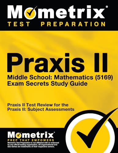 Stock image for Praxis II Middle School: Mathematics (5169) Exam Secrets Study Guide: Praxis II Test Review for the Praxis II: Subject Assessments for sale by New Legacy Books