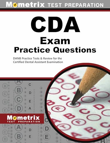 Imagen de archivo de CDA Exam Practice Questions: DANB Practice Tests & Review for the Certified Dental Assistant Examination a la venta por GF Books, Inc.