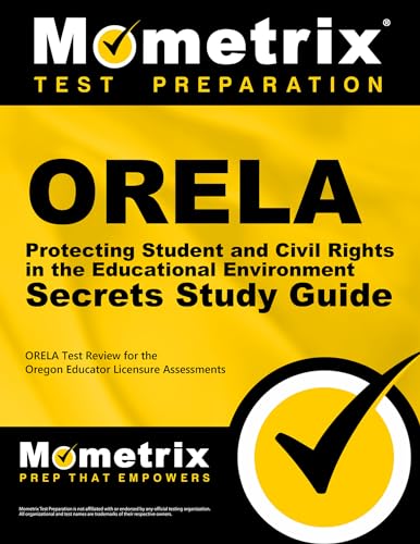 Stock image for ORELA Protecting Student and Civil Rights in the Educational Environment Secrets Study Guide: ORELA Test Review for the Oregon Educator Licensure Assessments for sale by Books Unplugged