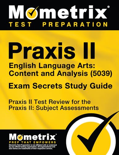 Stock image for Praxis II English Language Arts: Content and Analysis (5039) Exam Secrets Study Guide: Praxis II Test Review for the Praxis II: Subject Assessments for sale by SecondSale