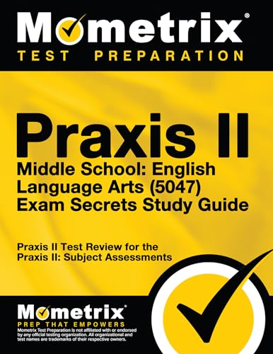 Stock image for Praxis II Middle School English Language Arts (5047) Exam Secrets Study Guide: Praxis II Test Review for the Praxis II: Subject Assessments for sale by ThriftBooks-Dallas