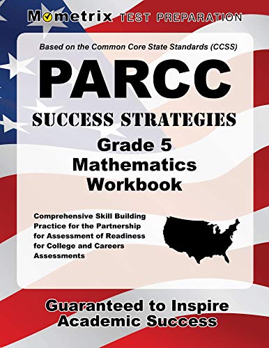 9781630946975: PARCC Success Strategies Grade 5 Mathematics Workbook: Comprehensive Skill Building Practice for the Partnership for Assessment of Readiness for College and Careers Assessments