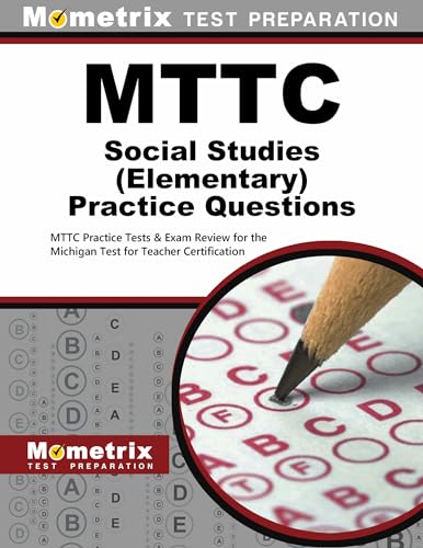 Stock image for MTTC Social Studies (Elementary) Practice Questions: MTTC Practice Tests & Exam Review for the Michigan Test for Teacher Certification for sale by GF Books, Inc.