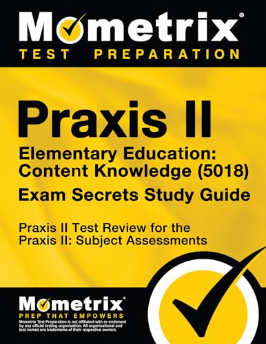 Beispielbild fr Praxis II Elementary Education: Content Knowledge (5018) Exam Secrets Study Guide: Praxis II Test Review for the Praxis II: Subject Assessments zum Verkauf von HPB Inc.