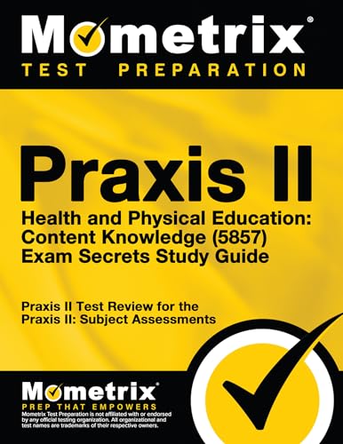 9781630949396: Praxis II Health and Physical Education: Content Knowledge (5857) Exam Secrets Study Guide: Praxis II Test Review for the Praxis II: Subject Assessments