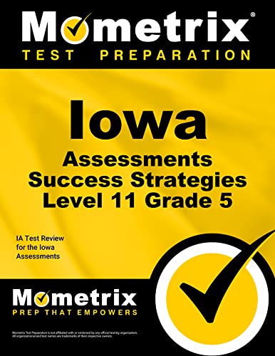 

Iowa Assessments Success Strategies Level 11 Grade 5 Study Guide: IA Test Review for the Iowa Assessments